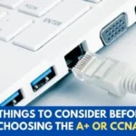 5 Things to Consider Before Choosing the A+ or CCNA a-plus-or-ccna