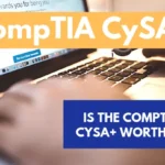 Is the CompTIA CySA+ Worth It? Cost, Comparison, Benefits cysa-worth-it